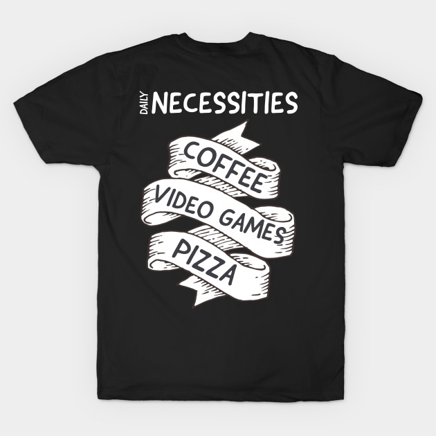 Daily Necessities, Coffee, video games, pizza by DeraTobi